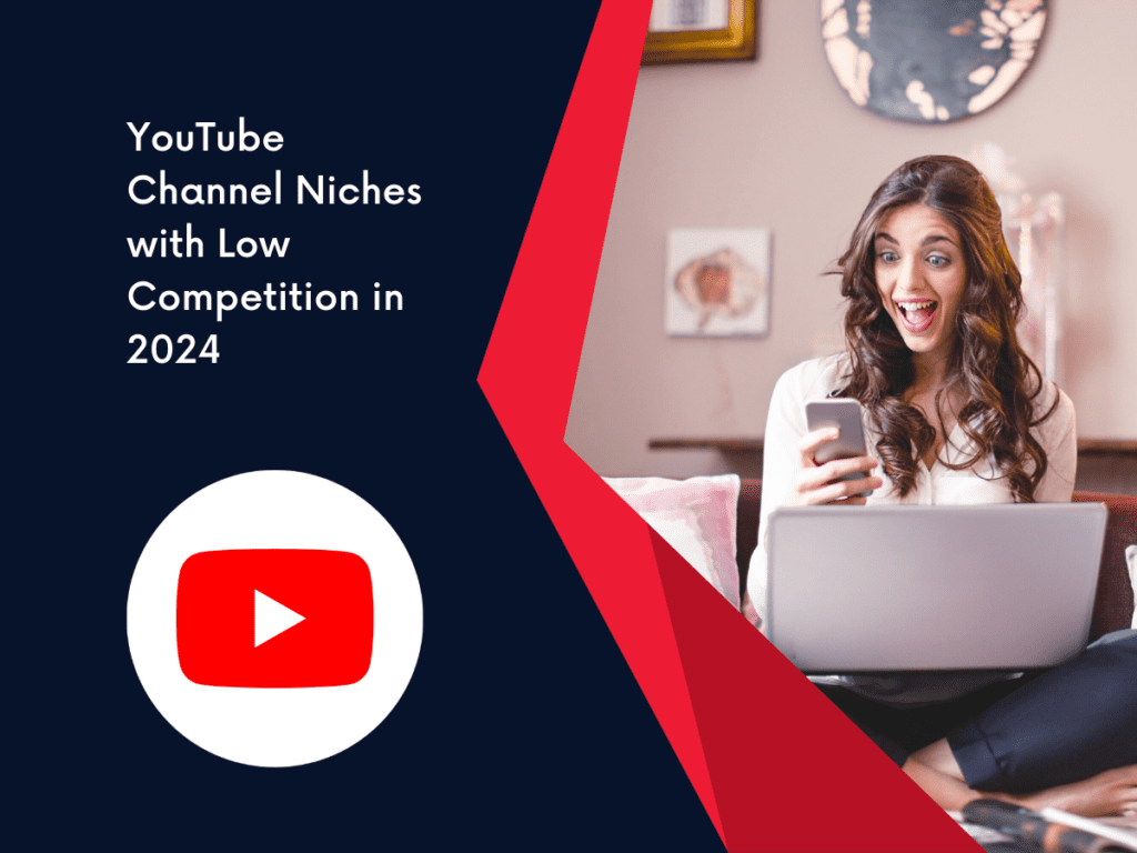 YouTube Channel Niches with Low Competition in 2024