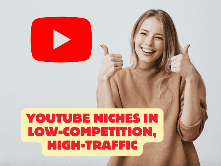 YouTube Niches in Low-Competition, High-Traffic