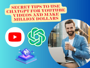 Secret Tips to Use ChatGPT for YouTube Videos and Make Million Dollars