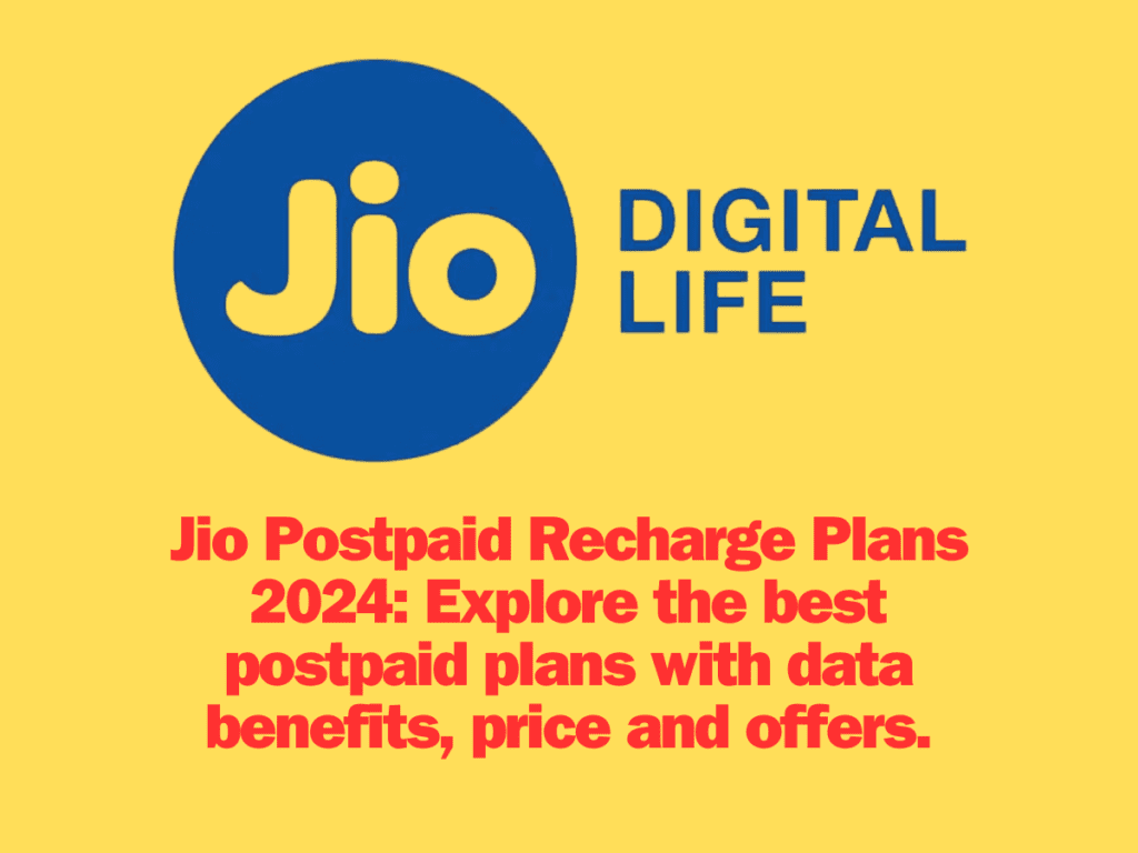 Jio Postpaid Recharge Plans 2024: Explore the best postpaid plans with data benefits, price and offers.
