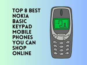 Top 8 best nokia basic keypad mobile phones you can shop online