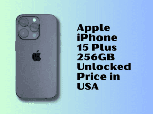 Apple iPhone 15 Plus 256GB Unlocked Price in USA