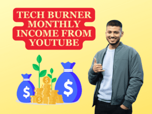 Tech Burner Monthly Income From YouTube