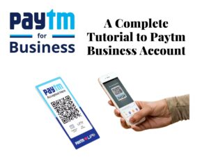 A Complete Tutorial to Paytm Business Account