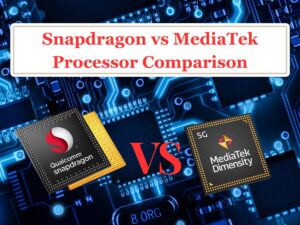 Snapdragon vs MediaTek Processor Comparison