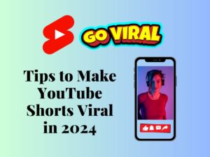 Tips to Make YouTube Shorts Viral in 2024