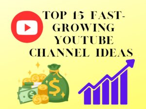 Top 15 Fast-Growing YouTube Channel Ideas in India