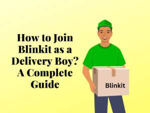 Join Blinkit as a Delivery Boy