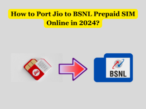 Jio to BSNL SIM Port Online 2024