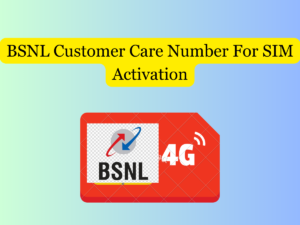 BSNL Customer Care Number For SIM Activation