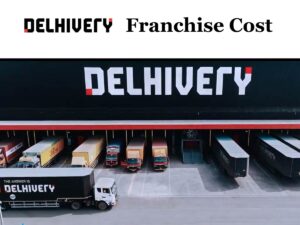 Delhivery Franchise Cost in India